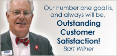 Bart Wilner: Our number one goal is, and always will be, Outstanding Customer Satisfaction!